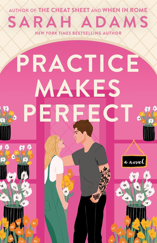Practice Makes Perfect: A Novel by Sarah Adams - Paperback